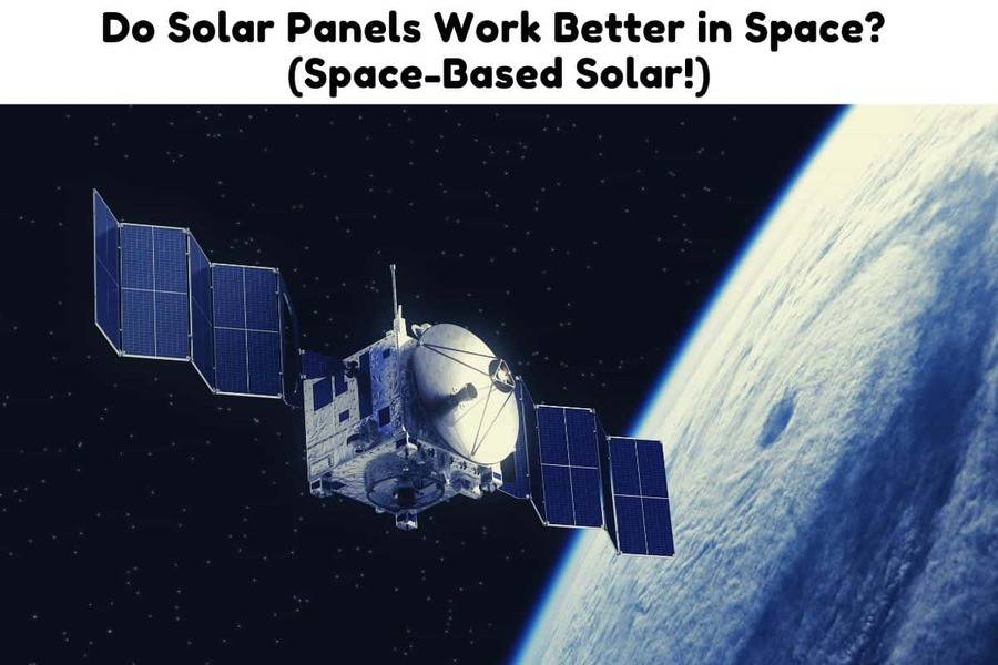 do-solar-panels-work-better-in-space-space-based-solar-system