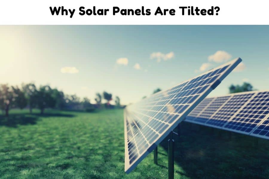 Why Solar Panels Are Tilted? Solar Portable Panel
