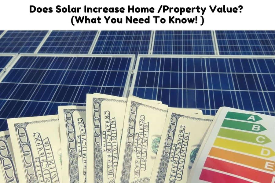 Does Solar Increase Home /Property Value? (What You Need To Know