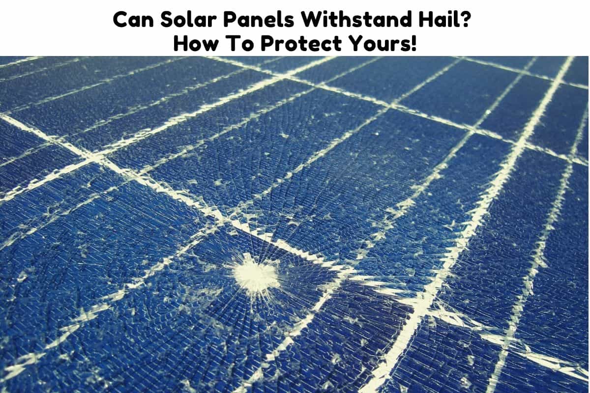 can-solar-panels-withstand-hail-how-to-protect-yours-solar-portable