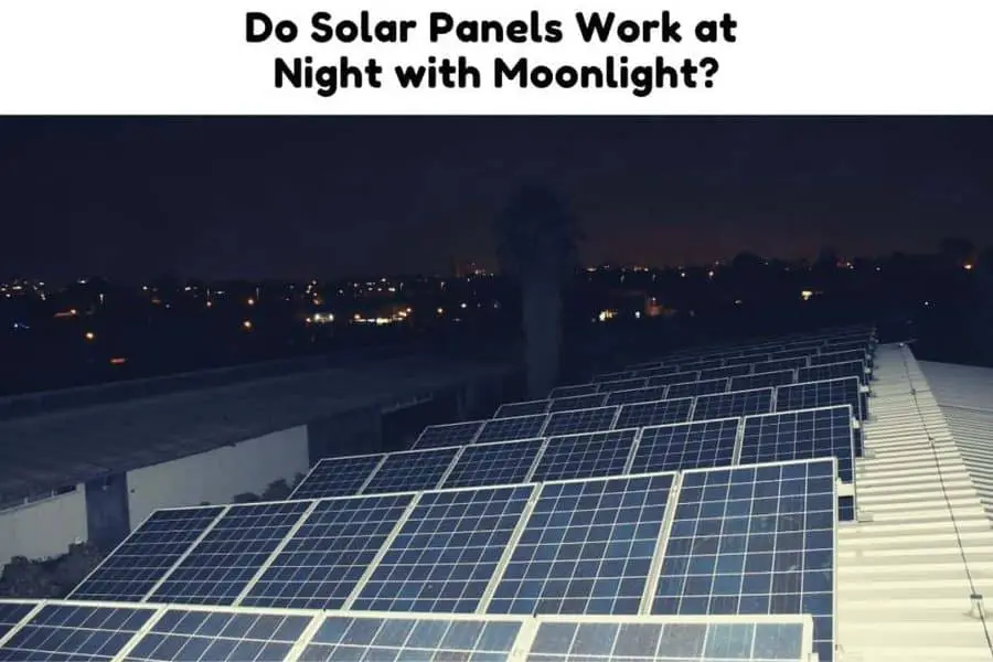 Do Solar Panels Work At Night With Moonlight Solar Portable Panel