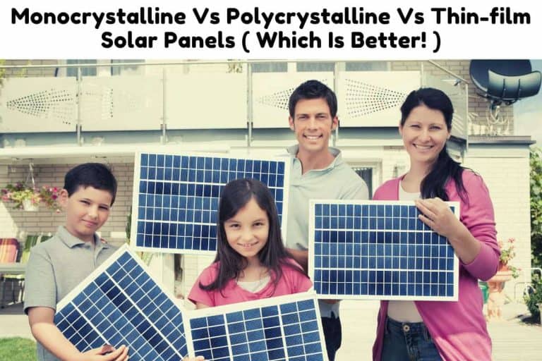 Monocrystalline Vs Polycrystalline Vs Thinfilm Solar Panels Which Is