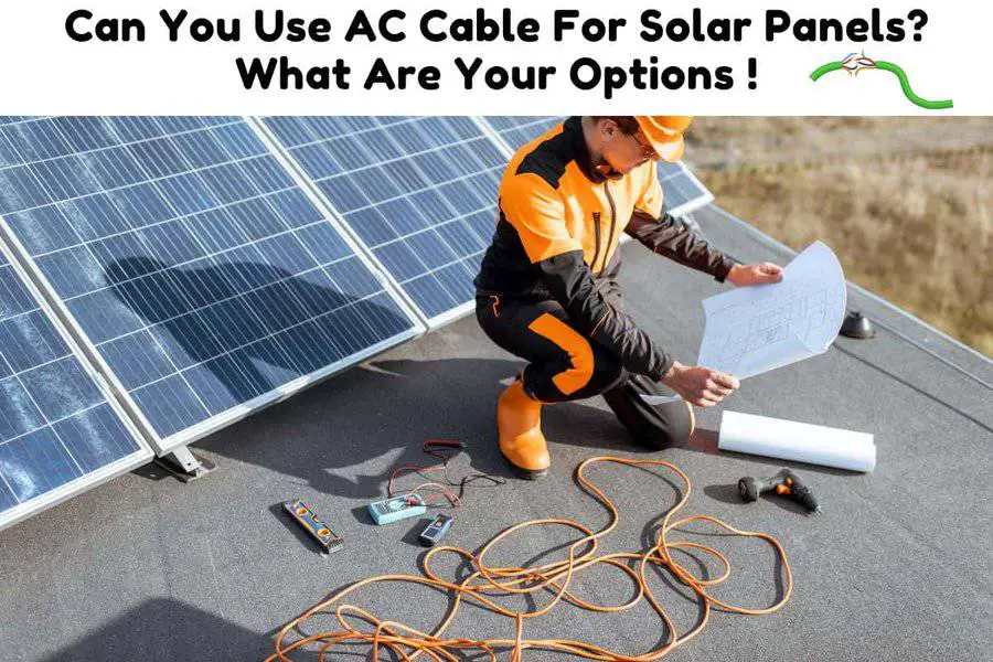 can-you-use-ac-cable-for-solar-panels-what-are-your-options-solar