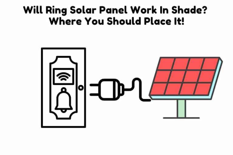 Will Ring Solar Panel Work In Shade? Where You Should Place It! Solar
