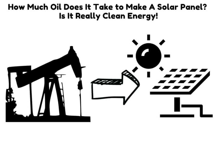 how-much-oil-does-it-take-to-make-a-solar-panel-is-it-really-clean