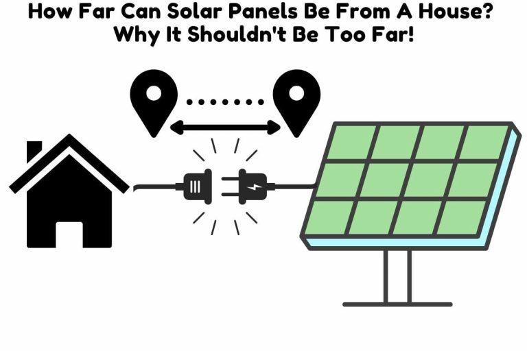 How Far Can Solar Panels Be From A House? Why It Shouldn’t Be Too Far! Solar Portable Panel